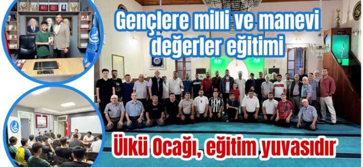 Ülkü Ocağı eğitim yuvası oldu