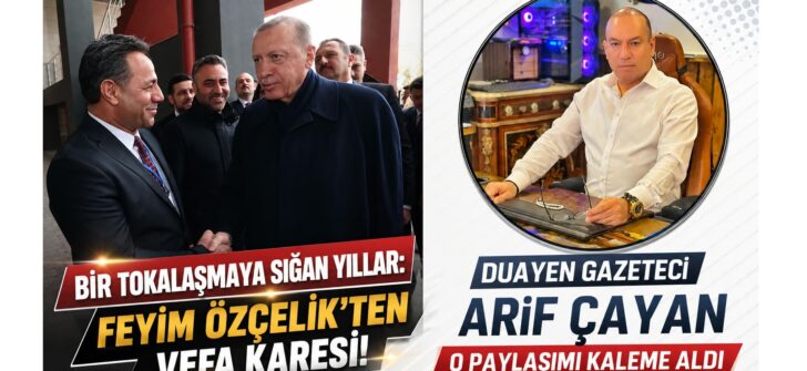 Feyim Özçelik’ten vefa karesi
