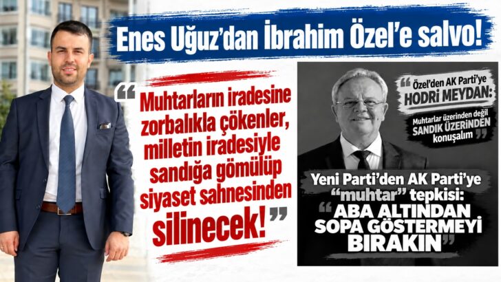 Enes Uğuz’dan İbrahim Özel’e salvo!