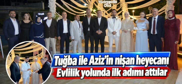 Tuğba ile Aziz’in nişan heyecanı