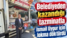 Belediyeden kazandığı tazminatla lokma döktürdü