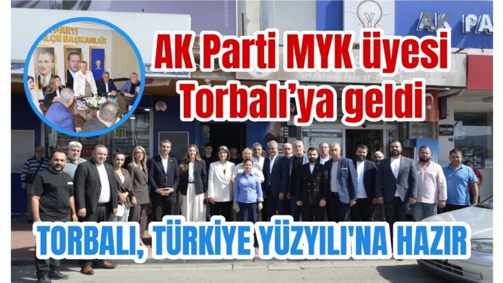 AK Parti MYK üyesi Torbalı’ya geldi