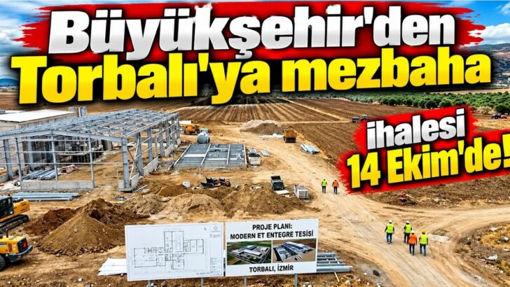 Torbalı’ya et entegre tesisi için son adımlar