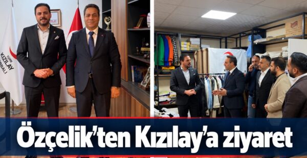 Özçelik’ten Kızılay’a ziyaret