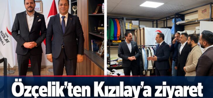 Özçelik’ten Kızılay’a ziyaret