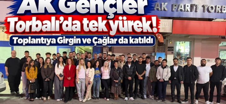 AK Gençler Torbalı’da tek yürek!