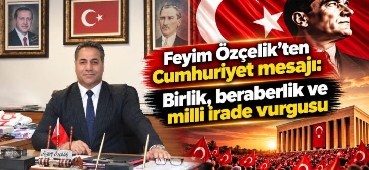 Feyim Özçelik’ten Cumhuriyet mesajı